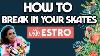 How To Break In Your Roller Skates With Estro Jen